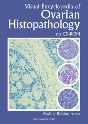 Visual Encyclopedia of Ovarian Histopathology on CDROM - Vladimir Bychkov