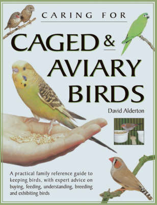 Caring for Caged and Aviary Birds - David Alderton