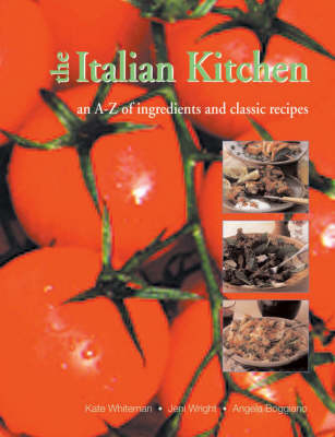 A-Z of Italian Ingredients - Kate Whiteman,  etc., Jeni Wright, Angela Boggiano