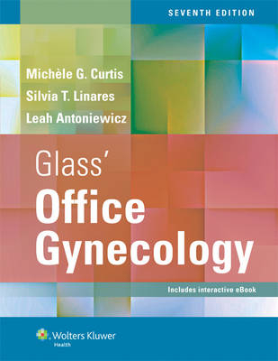 Glass' Office Gynecology -  Leah Antoniewicz,  Michele Curtis,  Silvia T. Linares