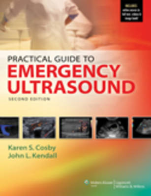 Practical Guide to Emergency Ultrasound -  Karen S. Cosby,  John L. Kendall