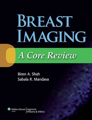 Breast Imaging: A Core Review -  Sabala Mandava,  Biren A. Shah
