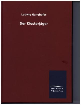 Der KlosterjÃ¤ger - Ludwig Ganghofer