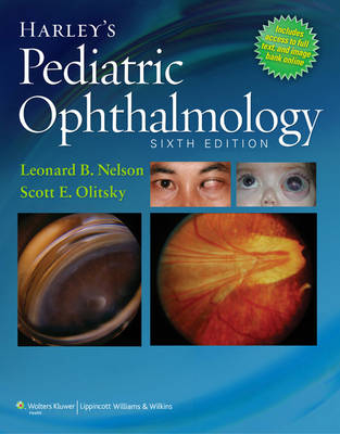 Harley's Pediatric Ophthalmology -  Leonard B. Nelson,  Scott E. Olitsky