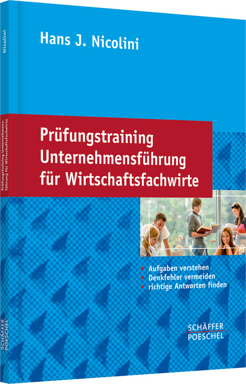 Prüfungstraining Unternehmensführung für Wirtschaftsfachwirte - Hans J. Nicolini