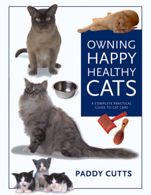 Owning Happy Healthy Cats - Paddy Cutts