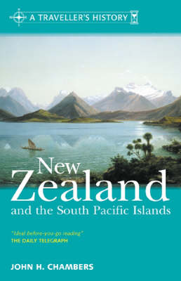 A Traveller's History of New Zealand and South Pacific Islands - John H. Chambers