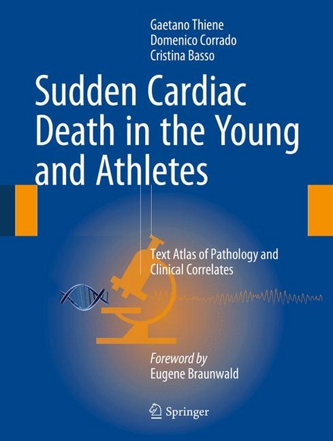 Sudden Cardiac Death in the Young and Athletes -  Cristina Basso,  Domenico Corrado,  Gaetano Thiene