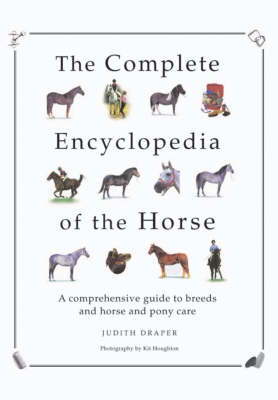The Complete Encyclopedia of the Horse - Judith Draper