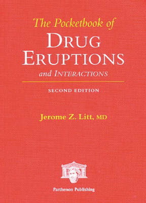 Litt's Pocketbook of Drug Eruptions and Interactions, Third Edition - Jerome Z. Litt