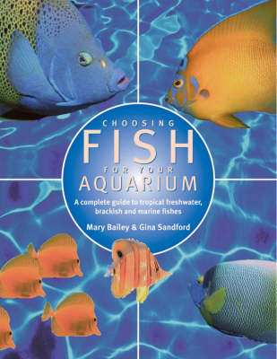 Choosing Fish for Your Aquarium - Mary Bailey, Gina Sandford