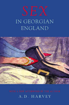 Sex In Georgian England - A.D. Harvey