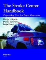 The Stroke Center Handbook - Marilyn M. Rymer, Debbie Summers
