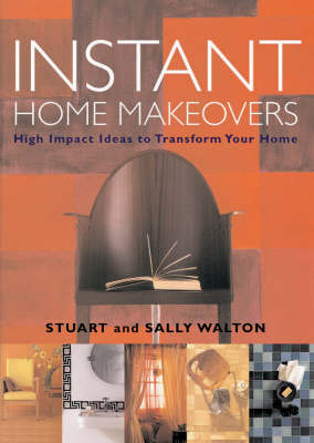 Instant Home Makeovers - Stewart Walton, Sally Walton