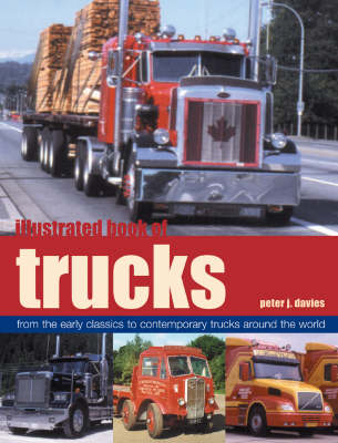 Illustrated Book of Trucks - Peter J. Davies