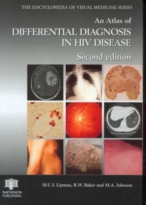 An Atlas of Differential Diagnosis in HIV Disease - Marc C. I. Lipman, Robert W. Baker, Margaret A. Johnson