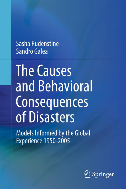 The Causes and Behavioral Consequences of Disasters - Sasha Rudenstine, Sandro Galea