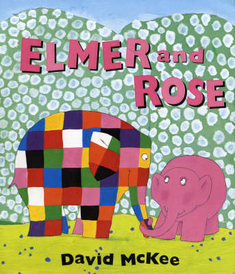Elmer and Rose - David McKee