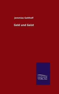 Geld und Geist - Jeremias Gotthelf