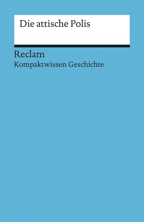 Die attische Polis. (Kompaktwissen Geschichte) - Björn Onken