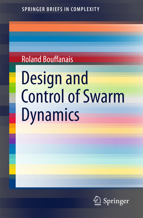 Design and Control of Swarm Dynamics -  Roland Bouffanais