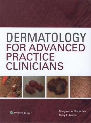 Dermatology for Advanced Practice Clinicians -  Margaret Bobonich,  Mary Nolen