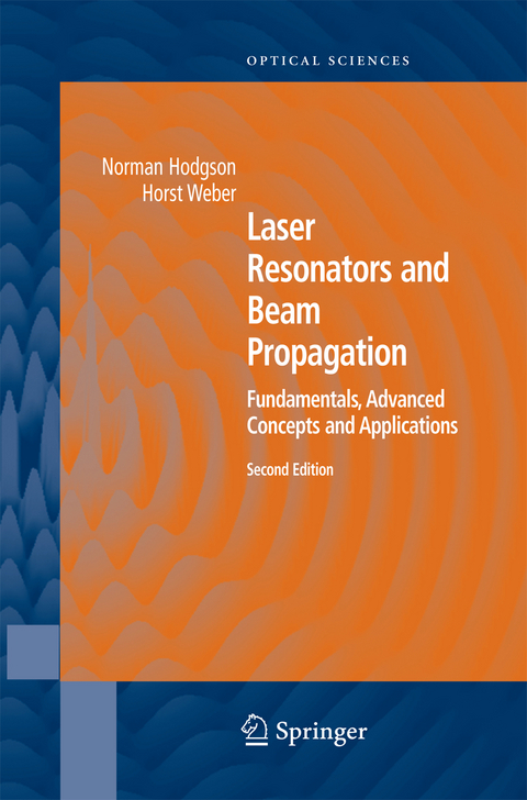 Laser Resonators and Beam Propagation - Norman Hodgson, Horst Weber