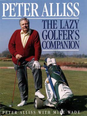 Lazy Golfer's Companion -  Peter Alliss,  Mike Wade