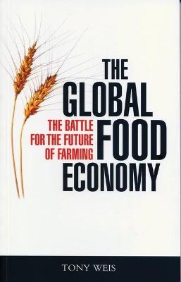 The Global Food Economy - Tony Weis