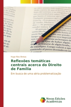 Reflexões temáticas centrais acerca do Direito de Família - Hugo Rios Bretas