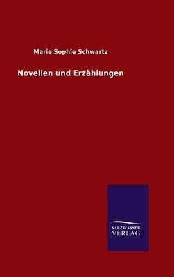 Novellen und ErzÃ¤hlungen - Marie Sophie Schwartz