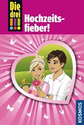 Die drei !!!, Bd.53, Hochzeitsfieber! - Henriette Wich