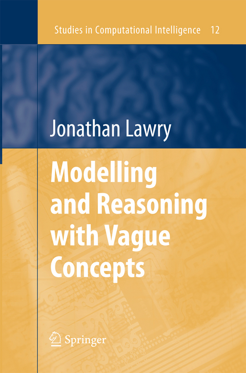 Modelling and Reasoning with Vague Concepts - Jonathan Lawry