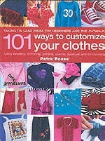101 Ways to Customise Your Clothes - Petra Boase