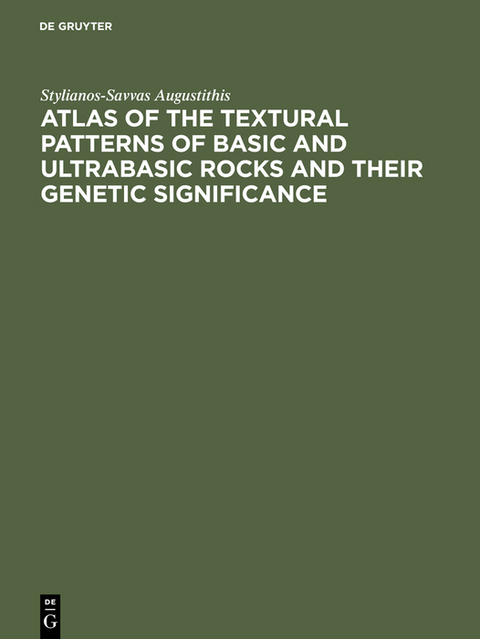 Atlas of the Textural Patterns of Basic and Ultrabasic Rocks and their Genetic Significance - Stylianos-Savvas Augustithis