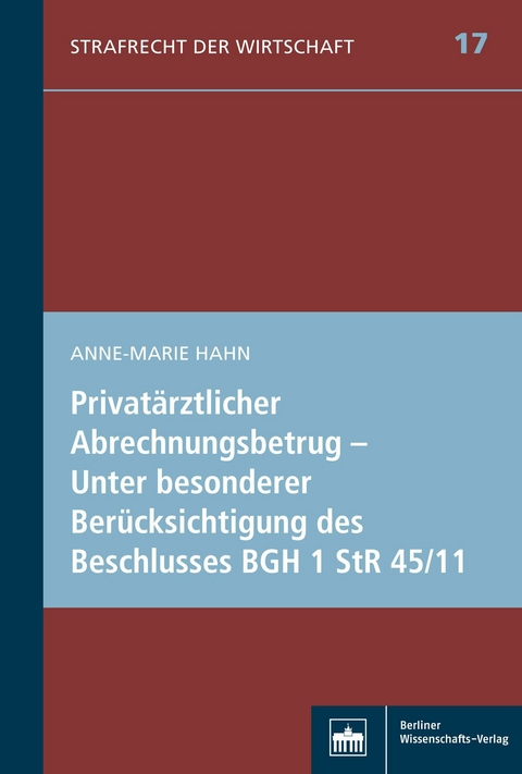 Privatärztlicher Abrechnungsbetrug – Unter besonderer Berücksichtigung des Beschlusses BGH 1 StR 45/11 - Anne-Marie Hahn