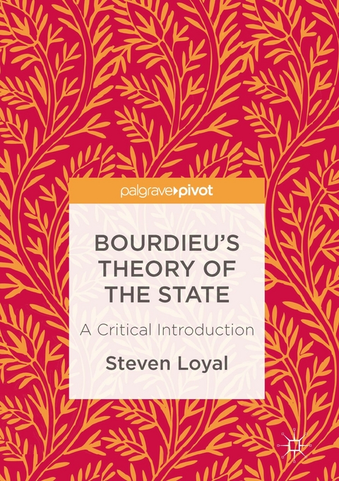 Bourdieu's Theory of the State - Steven Loyal