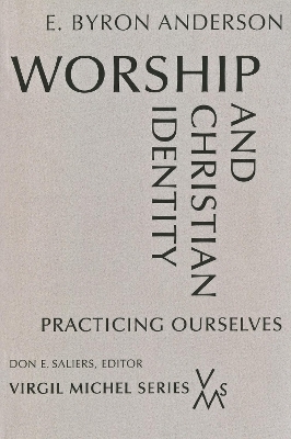 Worship and Christian Identity - E. Byron Anderson