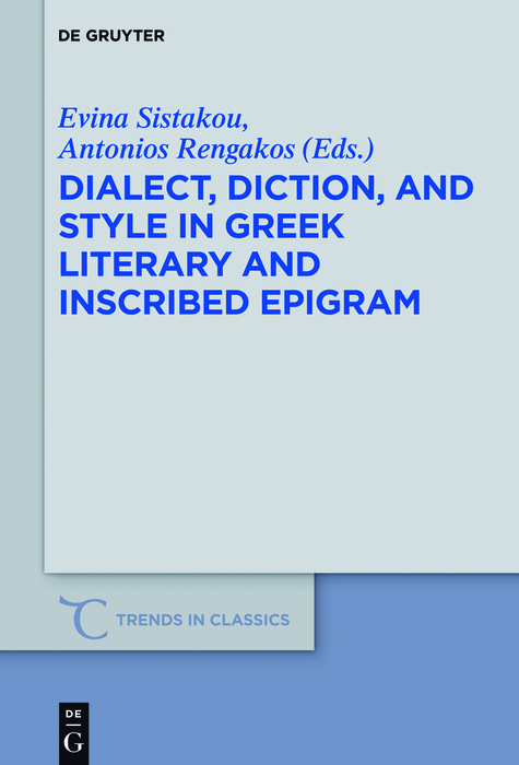 Dialect, Diction, and Style in Greek Literary and Inscribed Epigram - 