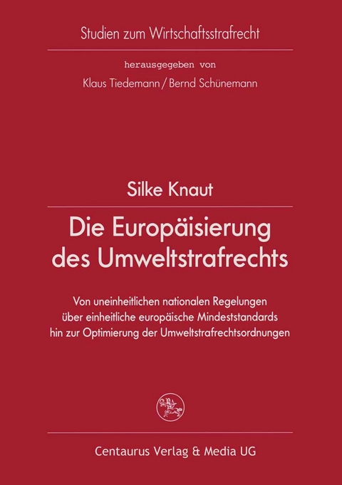 Die Europäisierung des Umweltstrafrechts - Silke Knaut