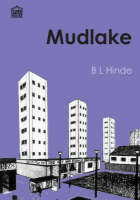 Mudlake - B. L. Hinde