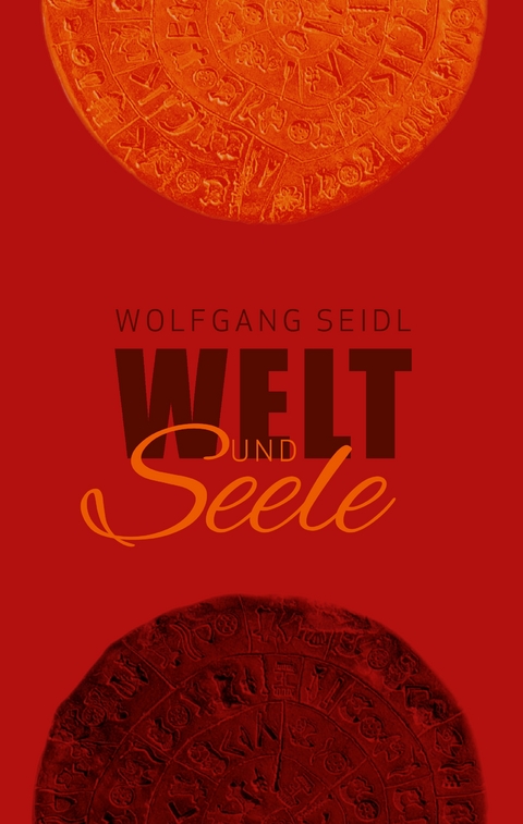 Welt und Seele - Wolfgang Seidl