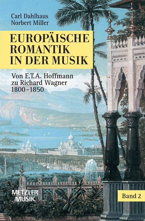 Europäische Romantik in der Musik - Carl Dahlhaus, Norbert Miller