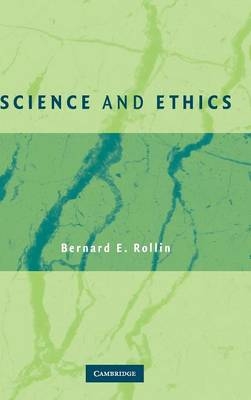 Science and Ethics - Bernard E. Rollin