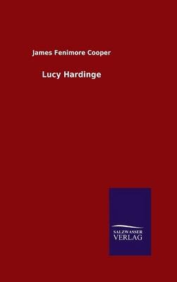 Lucy Hardinge - James Fenimore Cooper