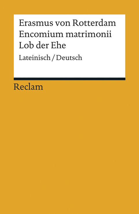 Encomium matrimonii / Lob der Ehe. Lateinisch/Deutsch -  Erasmus von Rotterdam