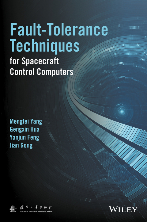 Fault-Tolerance Techniques for Spacecraft Control Computers -  Yanjun Feng,  Jian Gong,  Gengxin Hua,  Mengfei Yang