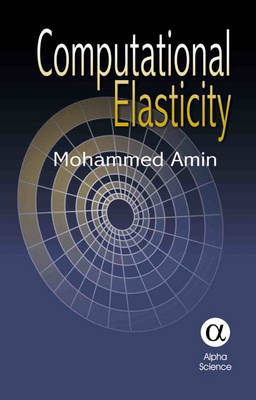 Computational Elasticity - M. Ameen