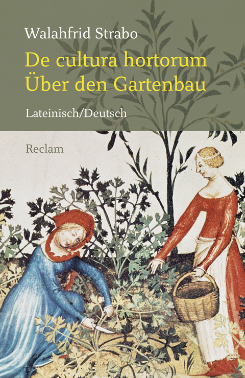 De cultura hortorum / Über den Gartenbau. Lateinisch/Deutsch -  Walahfrid Strabo