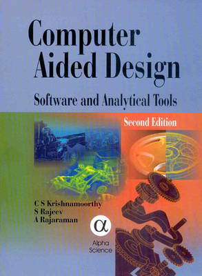 Computer Aided Design - C.S. Krishnamoorthy, S. Rajeev, A. Rajaraman